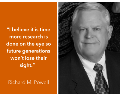 Richard M. Powell with left quote block "I believe it's time more research is done on the eye so future generations won't lose their sight." 